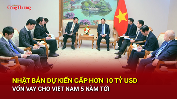 Nhật Bản dự kiến cấp hơn 10 tỷ USD vốn vay cho Việt Nam 5 năm tới