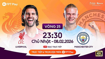 Nhận định Liverpool vs Man City: Điểm tựa Anfield