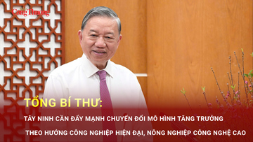 Tổng Bí thư: Tây Ninh cần đẩy mạnh chuyển đổi mô hình tăng trưởng theo hướng công nghiệp hiện đại