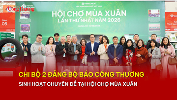 Chi bộ 2, Đảng bộ Báo Công Thương sinh hoạt chuyên đề tại Hội chợ Mùa Xuân 2026