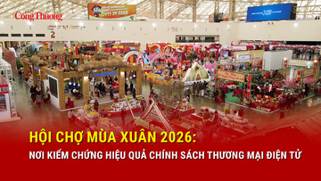 Hội chợ Mùa Xuân 2026: Nơi kiểm chứng hiệu quả chính sách thương mại điện tử