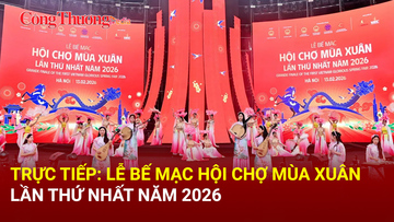 TRỰC TIẾP: Lễ bế mạc Hội chợ Mùa Xuân 2026 lần thứ nhất