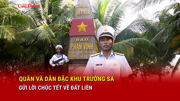 Quân và dân Đặc khu Trường Sa gửi lời chúc Tết về đất liền