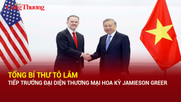 Tổng Bí thư Tô Lâm tiếp Trưởng đại diện Thương mại Hoa Kỳ