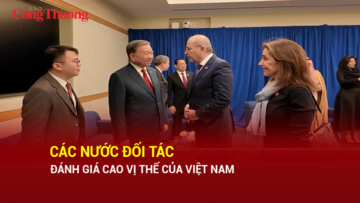 Các nước đối tác đánh giá cao vị thế của Việt Nam