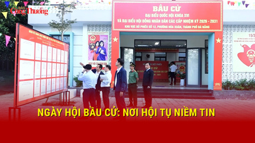 Ngày hội bầu cử: Nơi hội tụ niềm tin