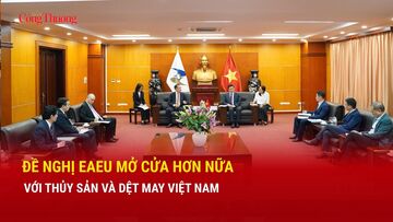 Đề nghị EAEU mở cửa hơn nữa với thủy sản và dệt may Việt Nam