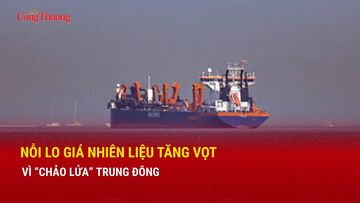 Nỗi lo giá nhiên liệu tăng vọt vì 'chảo lửa' Trung Đông