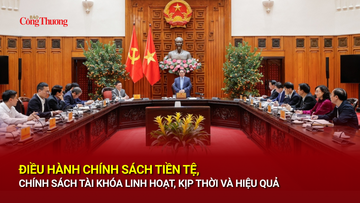 Điều hành chính sách tiền tệ, chính sách tài khóa linh hoạt, kịp thời và hiệu quả
