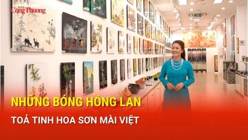 Những bóng hồng lan tỏa tinh hoa sơn mài Việt Nam