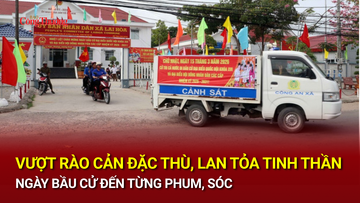 Vượt rào cản đặc thù, lan tỏa tinh thần ngày bầu cử đến từng phum, sóc