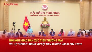 Hội nghị giao ban xúc tiến thương mại với hệ thống thương vụ Việt Nam ở nước ngoài