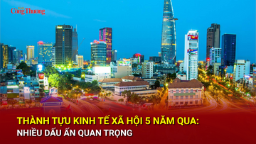 Thành tựu kinh tế xã hội 5 năm qua: Nhiều dấu ấn quan trọng