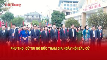 Phú Thọ: Cử tri nô nức tham gia ngày hội bầu cử