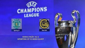 Nhận định bóng đá Sporting CP – Bodo Glimt, 00h45 ngày 18/3