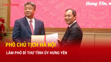 Phó Chủ tịch Hà Nội làm Phó Bí thư Tỉnh ủy Hưng Yên