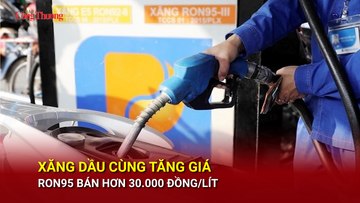 Xăng dầu cùng tăng giá, RON95 bán hơn 30.000 đồng/lít