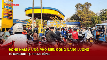 Đông Nam Á ứng phó biến động năng lượng từ xung đột tại Trung Đông