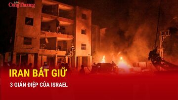 Chiến sự Trung Đông tối 24/3: Iran bắt giữ 3 gián điệp của Israel 