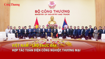 Việt Nam - Lào thúc đẩy hợp tác toàn diện công nghiệp, thương mại