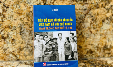 Ra mắt sách 'Tiền đồ rực rỡ của Tổ quốc Việt Nam xã hội chủ nghĩa nằm trong tay thế hệ trẻ'