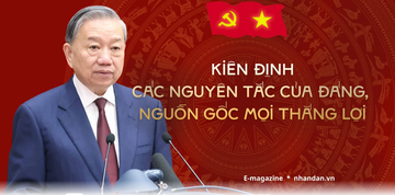 Kiên định các nguyên tắc của Đảng, nguồn gốc mọi thắng lợi