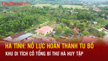 Hà Tĩnh: Nỗ lực hoàn thành tu bổ khu di tích cố Tổng Bí thư Hà Huy Tập
