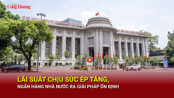 Lãi suất chịu sức ép tăng, Ngân hàng Nhà nước ra giải pháp ổn định