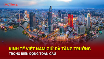 Kinh tế Việt Nam giữ đà tăng trưởng trong biến động toàn cầu