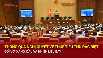 Thông qua nghị quyết về thuế tiêu thụ đặc biệt đối với xăng, dầu và nh