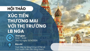Hội thảo Xúc tiến thương mại với thị trường Liên bang Nga diễn ra 22/4