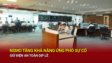 NSMO tăng khả năng ứng phó sự cố, giữ điện an toàn dịp lễ