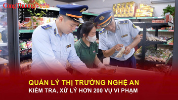 Quản lý thị trường Nghệ An kiểm tra, xử lý hơn 200 vụ vi phạm 