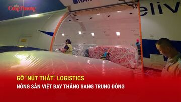 Gỡ ‘nút thắt’ logistics, nông sản Việt bay thẳng sang Trung Đông