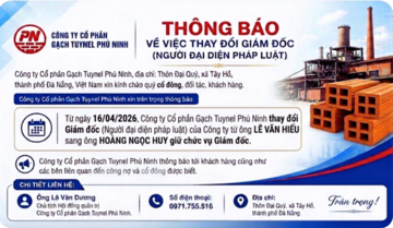 Công ty Cổ phần Gạch tuynel Phú Ninh thông báo thay đổi giám đốc