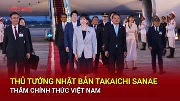 Thủ tướng Nhật Bản Takaichi Sanae thăm chính thức Việt Nam