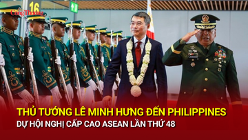 Thủ tướng Lê Minh Hưng đến Philippines dự Hội nghị Cấp cao ASEAN lần thứ 48