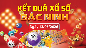 XSBN 13/5, trực tiếp kết quả xổ số Bắc Ninh hôm nay 13/5/2026