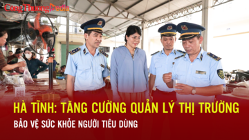 Hà Tĩnh: Tăng cường quản lý thị trường, bảo vệ sức khỏe người tiêu dùng