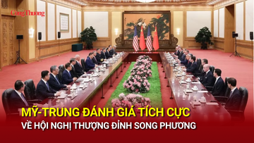 Mỹ-Trung đánh giá tích cực về hội nghị thượng đỉnh song phương