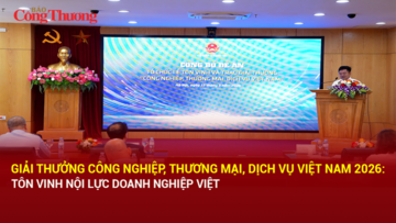 Giải thưởng Công nghiệp, Thương mại, Dịch vụ Việt Nam 2026: Tôn vinh nội lực doanh nghiệp Việt