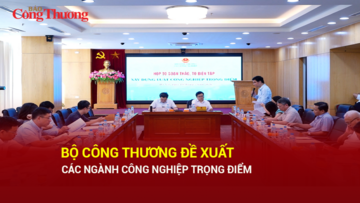 Bộ Công Thương đề xuất các ngành công nghiệp trọng điểm