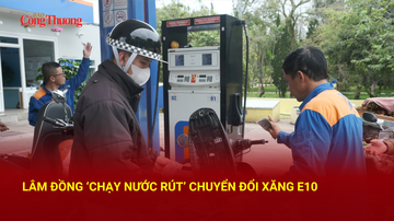 Lâm Đồng 'chạy nước rút' chuyển đổi xăng E10