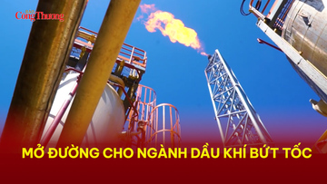 Mở đường cho ngành dầu khí bứt tốc