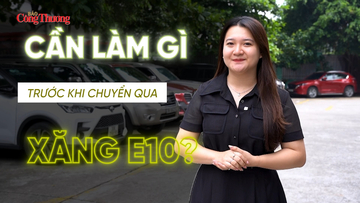 Người dân cần làm gì trước khi chuyển sang xăng E10?
