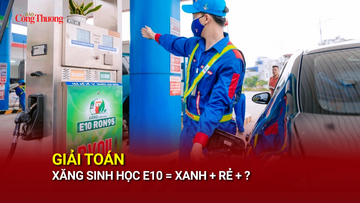 Giải toán: Xăng sinh học E10 = Xanh + Rẻ + ?