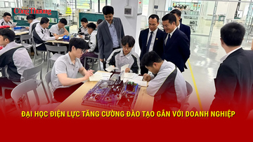 Đại học Điện lực tăng cường đào tạo gắn với doanh nghiệp
