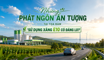 Những phát ngôn ấn tượng tại tọa đàm 'Sử dụng xăng E10 có đáng lo?'