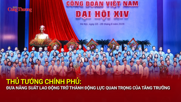 Thủ tướng Chính phủ: Đưa năng suất lao động trở thành động lực quan trọng của tăng trưởng