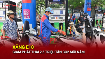 Xăng E10 giảm phát thải 2,5 triệu tấn CO2 mỗi năm